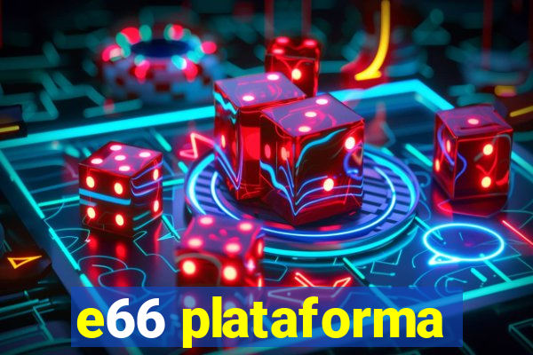 e66 plataforma